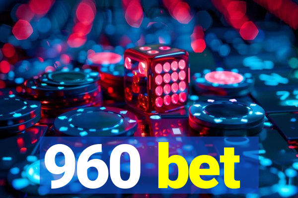 960 bet